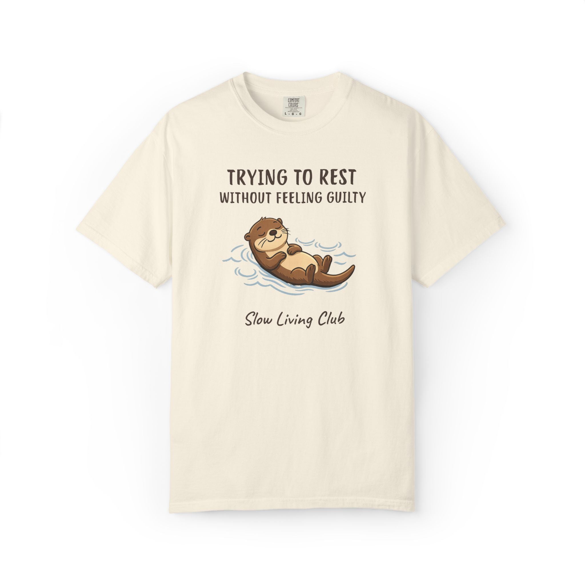 Otter “Trying to Rest Without Feeling Guilty” Comfort Colors Tee