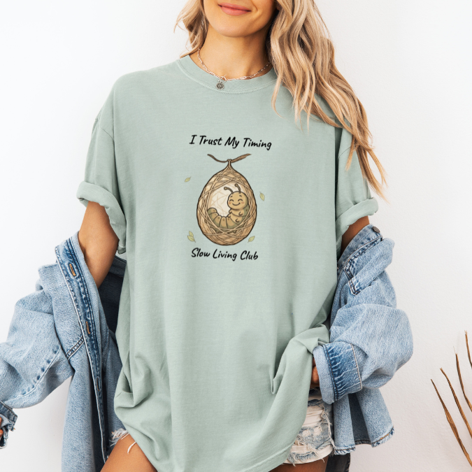 I Trust My Timing Caterpillar Cocoon Shirt — Slow Living Club | Comfort Colors Graphic Tee