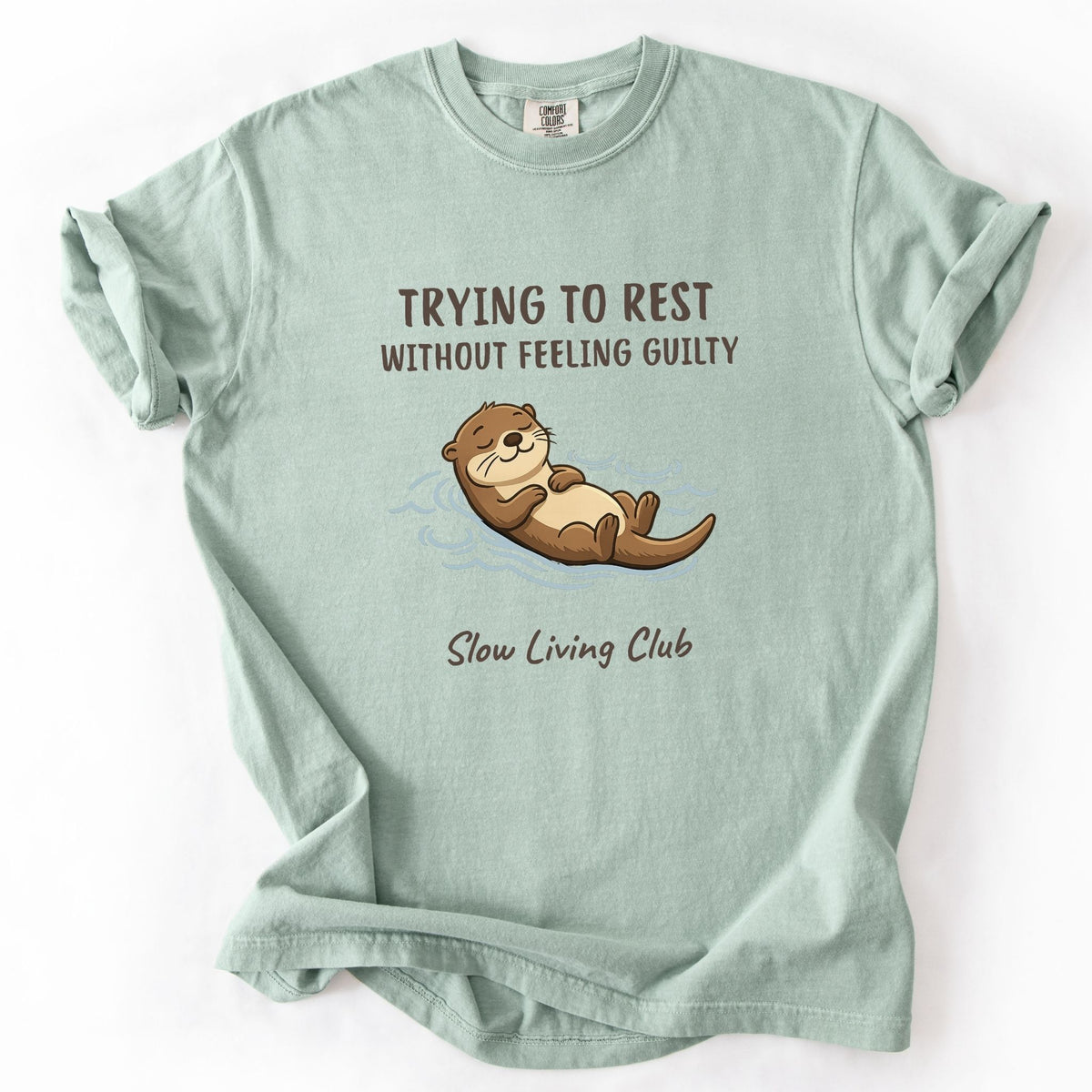 Otter “Trying to Rest Without Feeling Guilty” Comfort Colors Tee