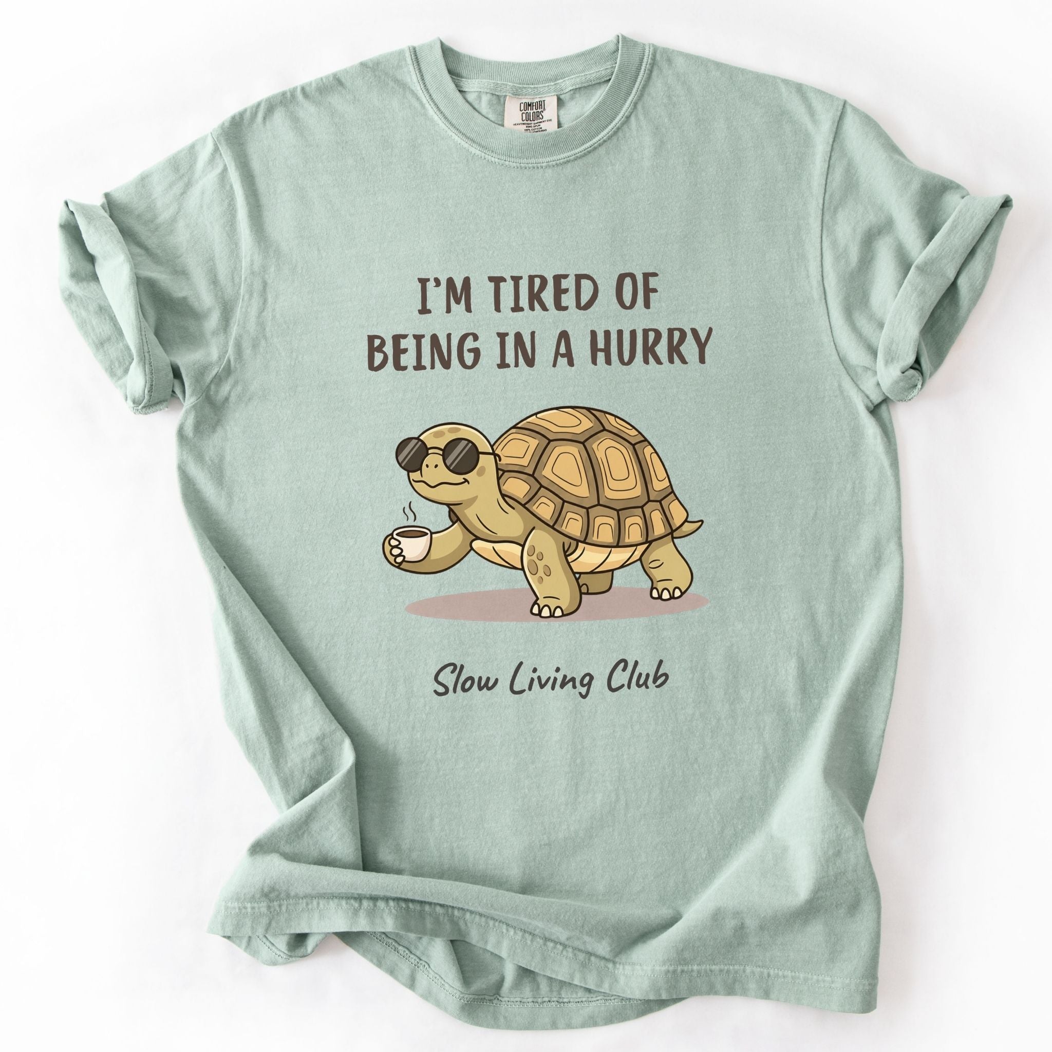 Turtle “I’m Tired of Being in a Hurry” Comfort Colors Tee