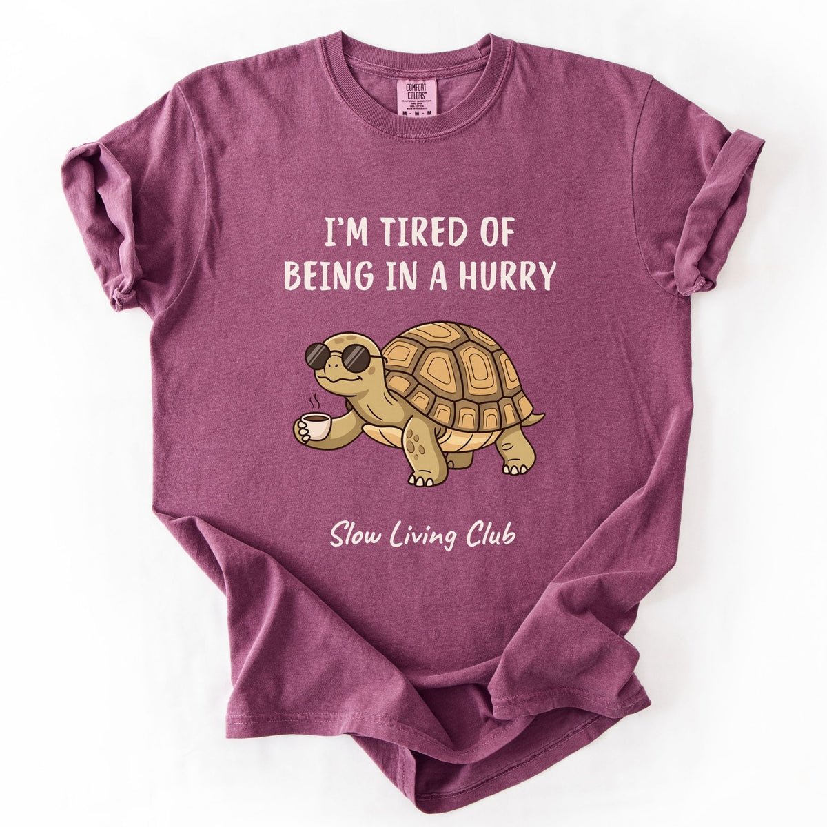 Turtle “I’m Tired of Being in a Hurry” Comfort Colors Tee