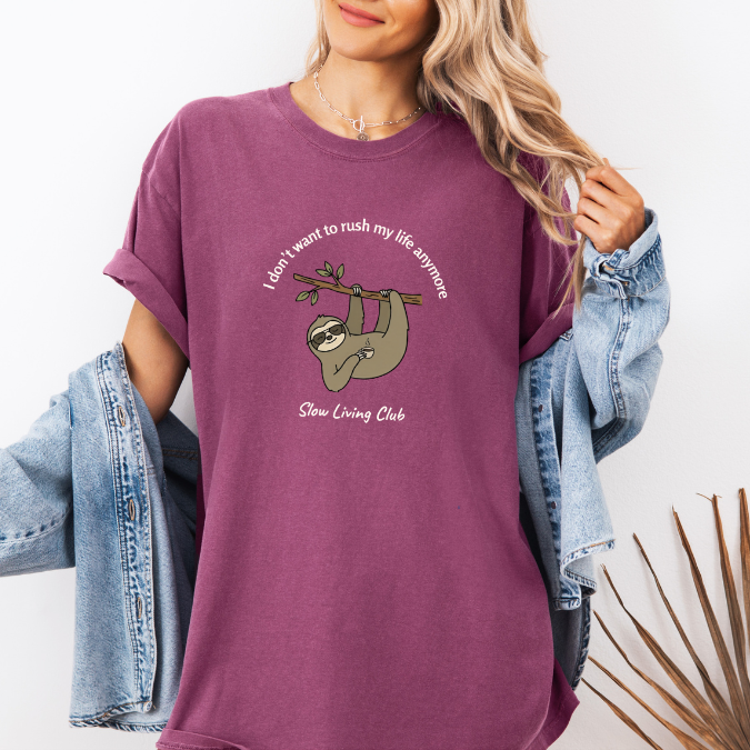I Don’t Want to Rush My Life Anymore Sloth Shirt — Slow Living Club  | Comfort Colors Graphic Tee