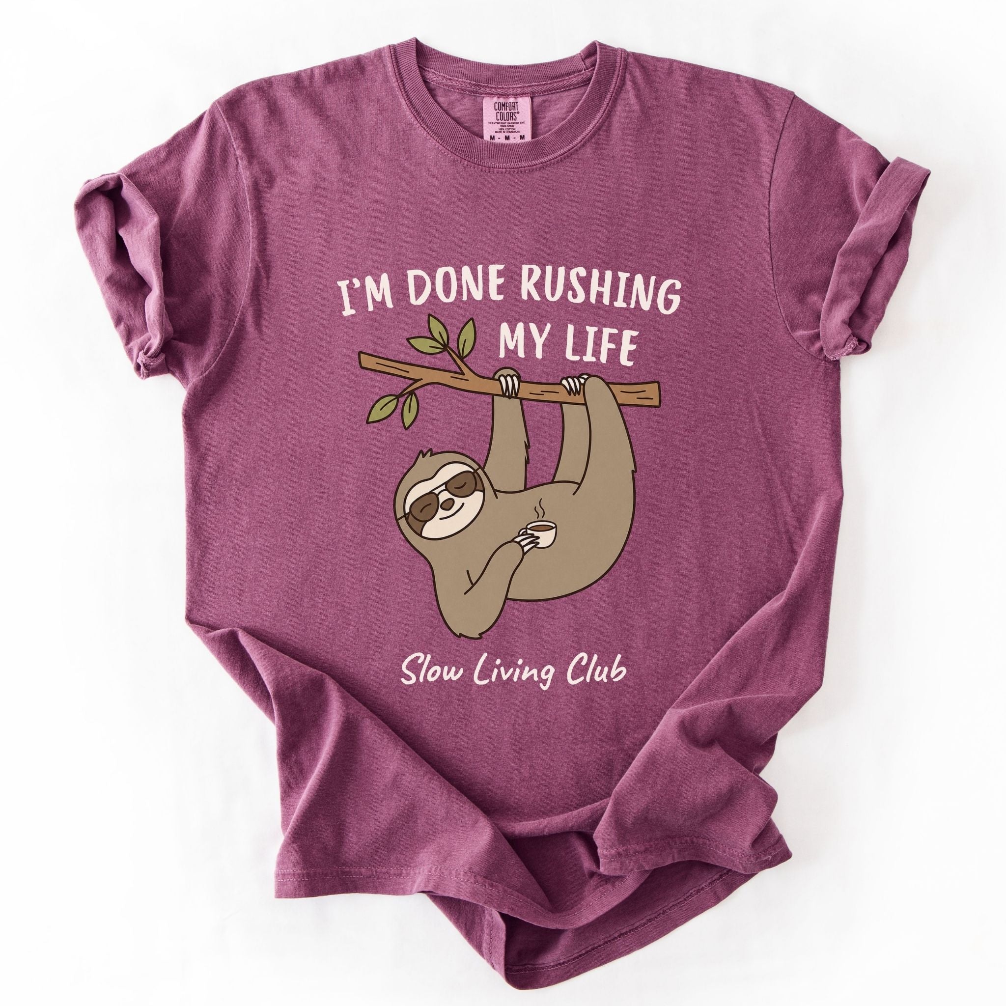 Sloth “I’m Done Rushing My Life” Comfort Colors Tee