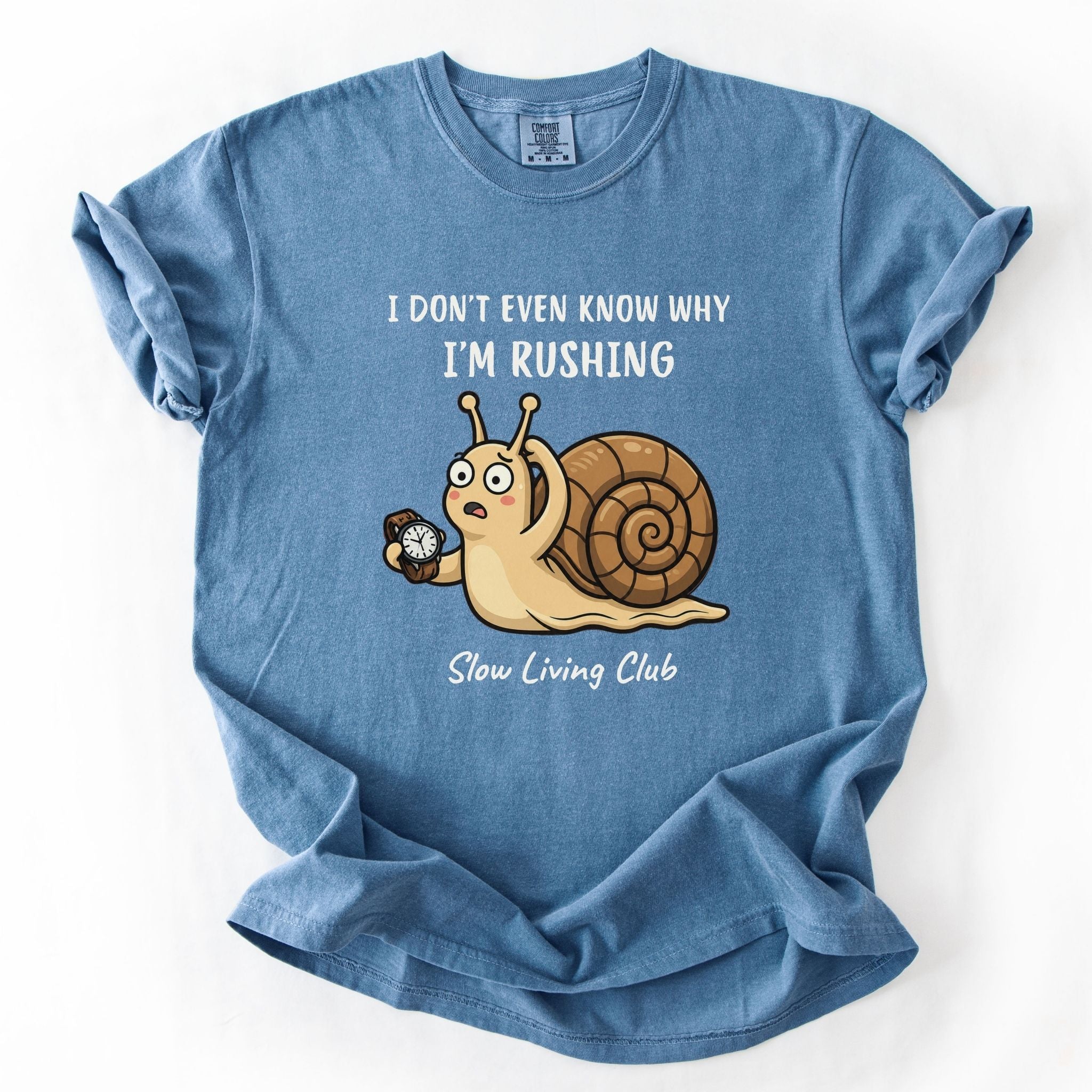 Snail “I Don’t Even Know Why I’m Rushing” Comfort Colors Tee