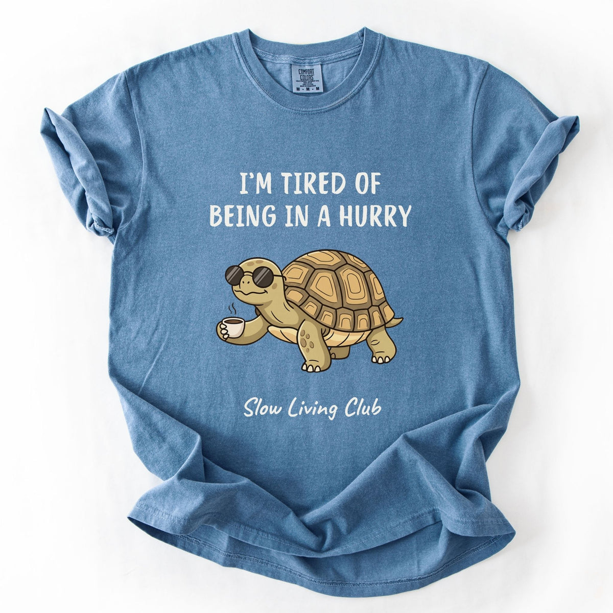 Turtle “I’m Tired of Being in a Hurry” Comfort Colors Tee