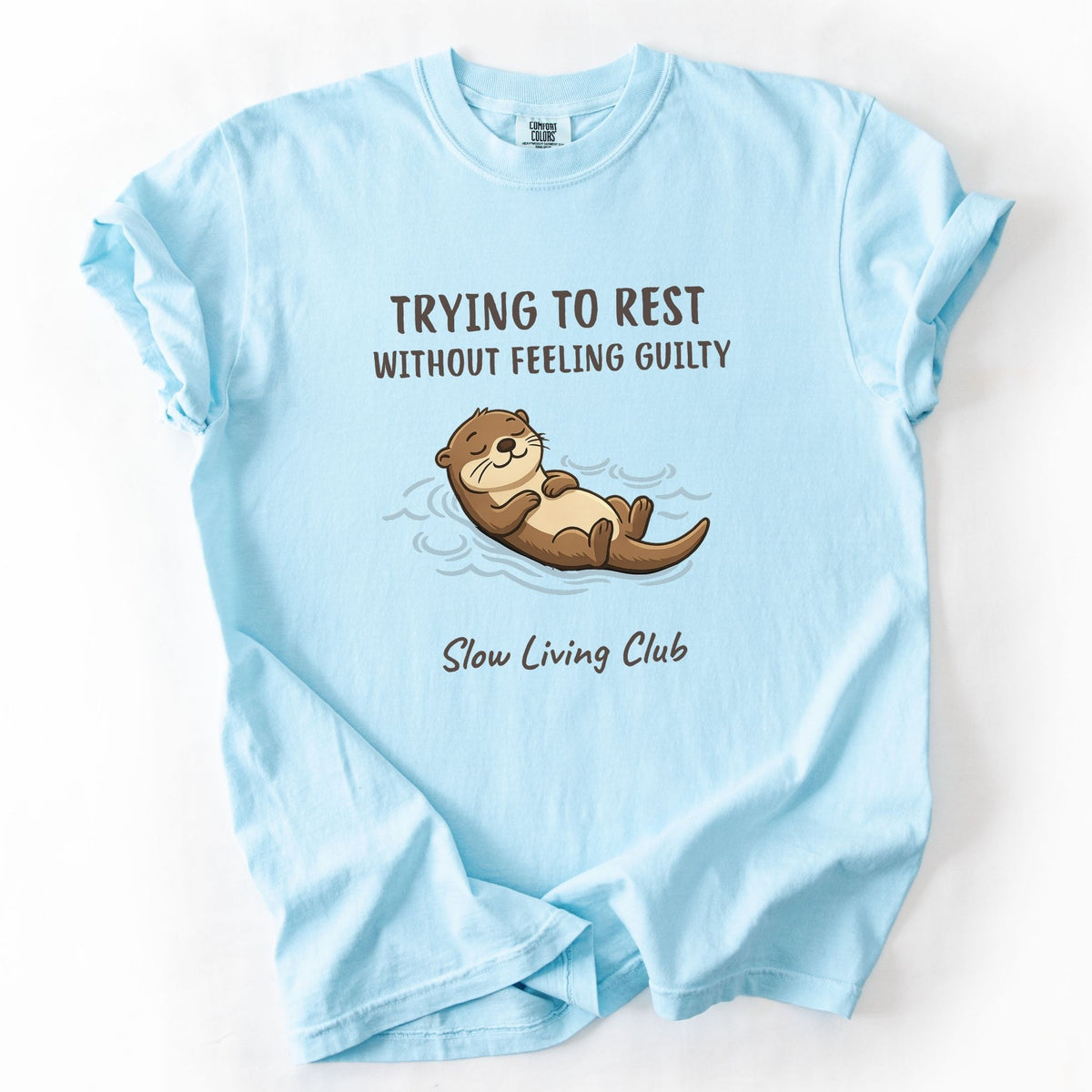 Otter “Trying to Rest Without Feeling Guilty” Comfort Colors Tee