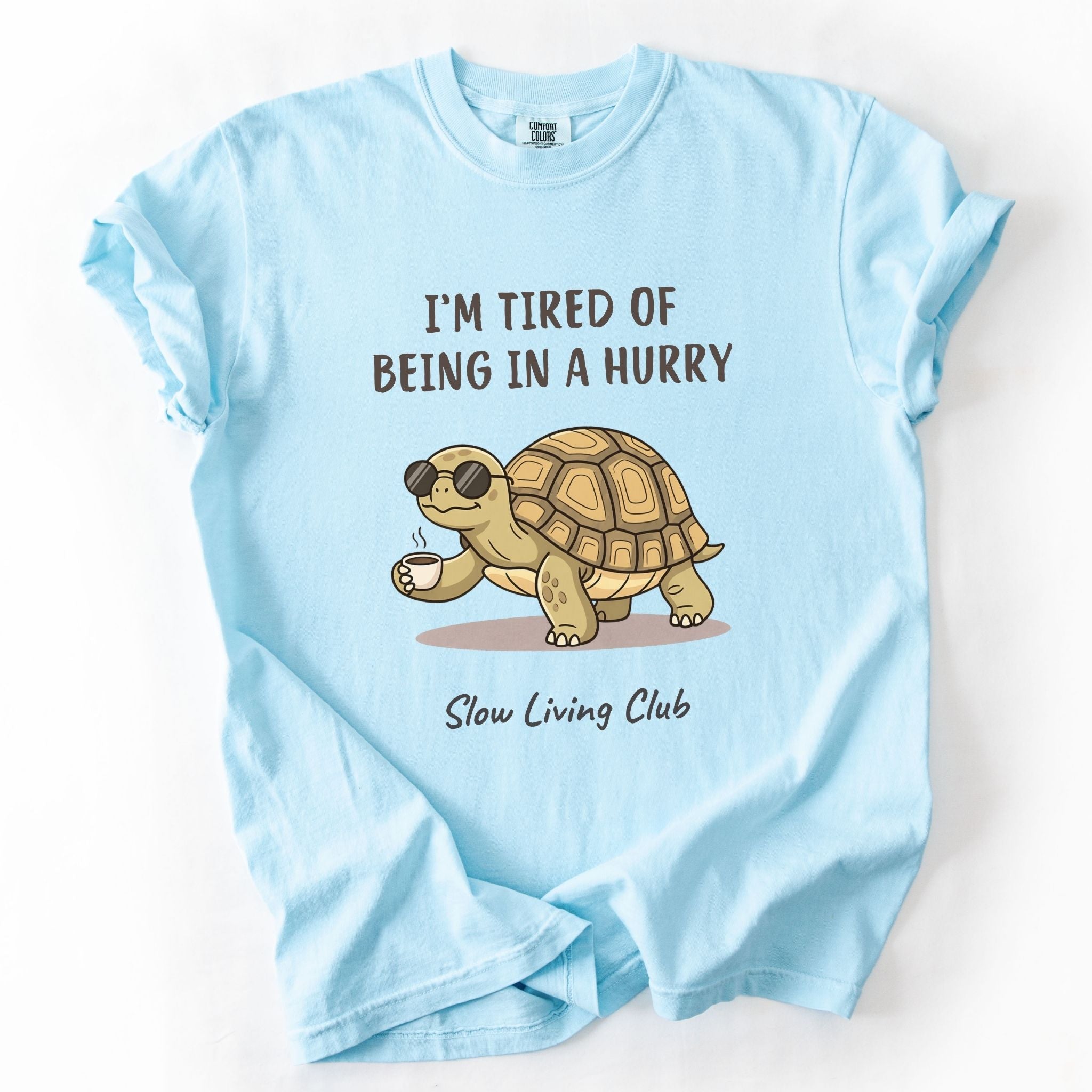 Turtle “I’m Tired of Being in a Hurry” Comfort Colors Tee