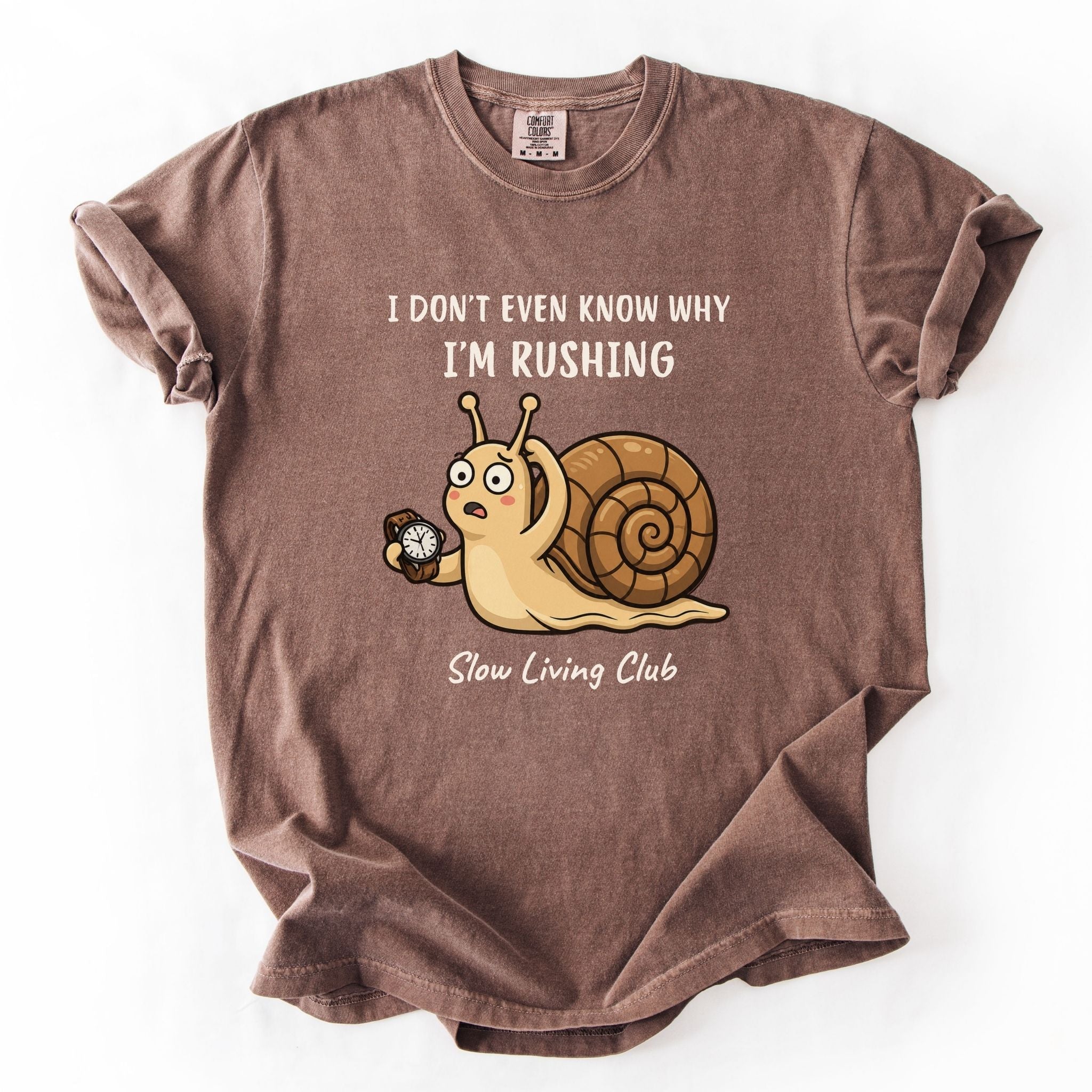 Snail “I Don’t Even Know Why I’m Rushing” Comfort Colors Tee