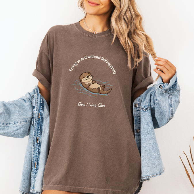Trying to Rest Without Feeling Guilty Otter Shirt — Slow Living Club | Comfort Colors Graphic Tee