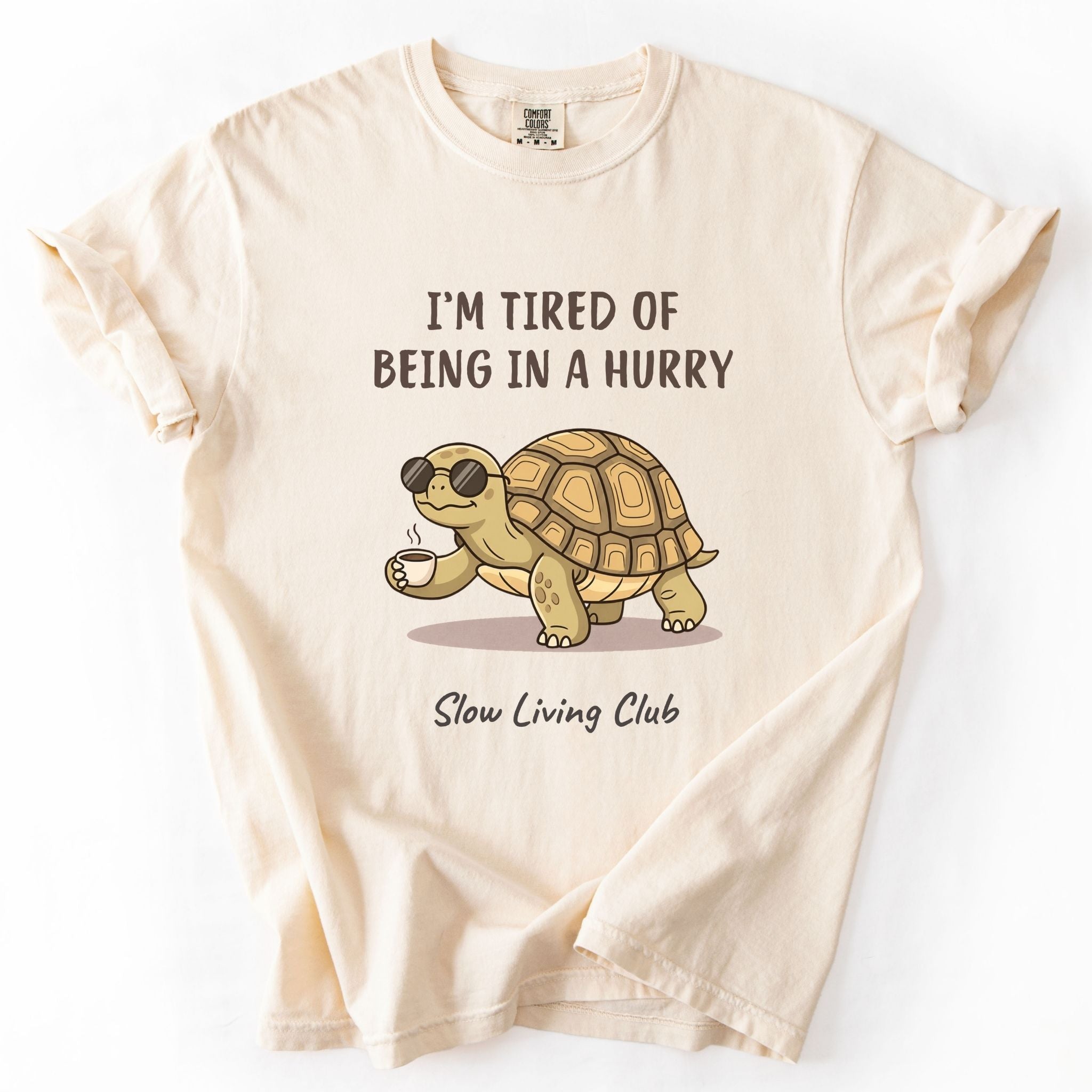 Turtle “I’m Tired of Being in a Hurry” Comfort Colors Tee