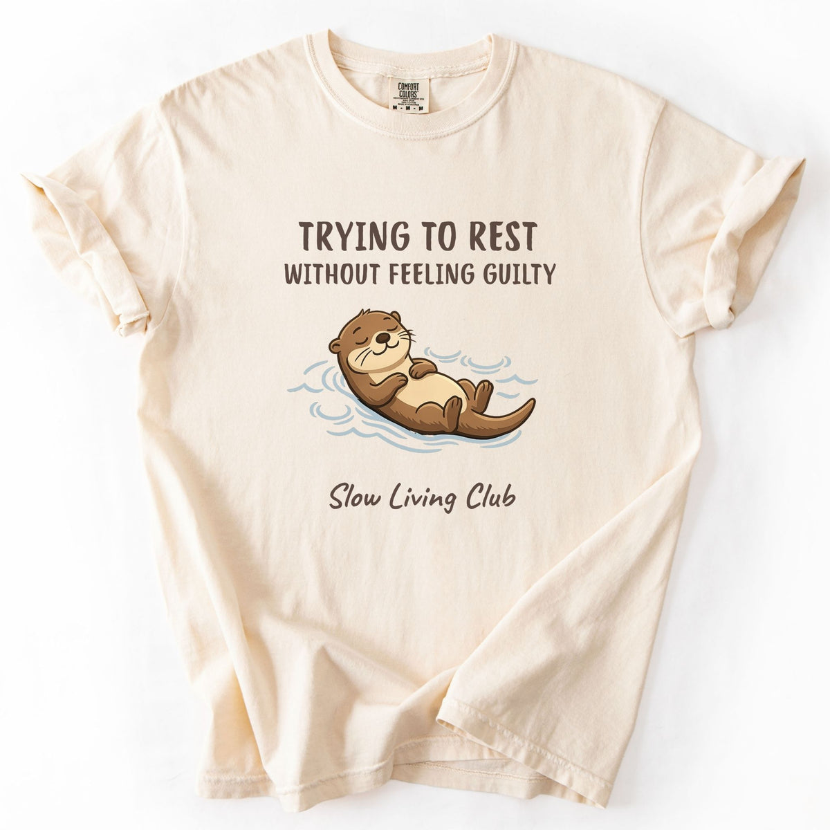 Otter “Trying to Rest Without Feeling Guilty” Comfort Colors Tee