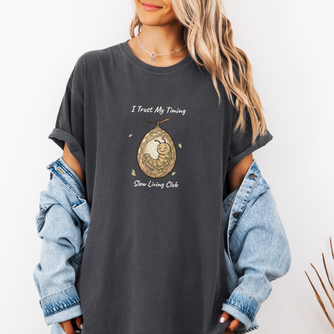 I Trust My Timing Caterpillar Cocoon Shirt — Slow Living Club | Comfort Colors Graphic Tee