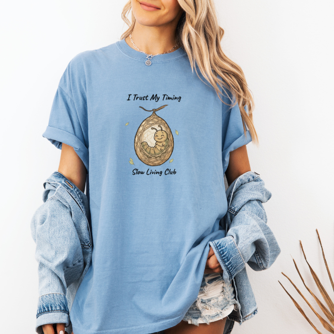 I Trust My Timing Caterpillar Cocoon Shirt — Slow Living Club | Comfort Colors Graphic Tee