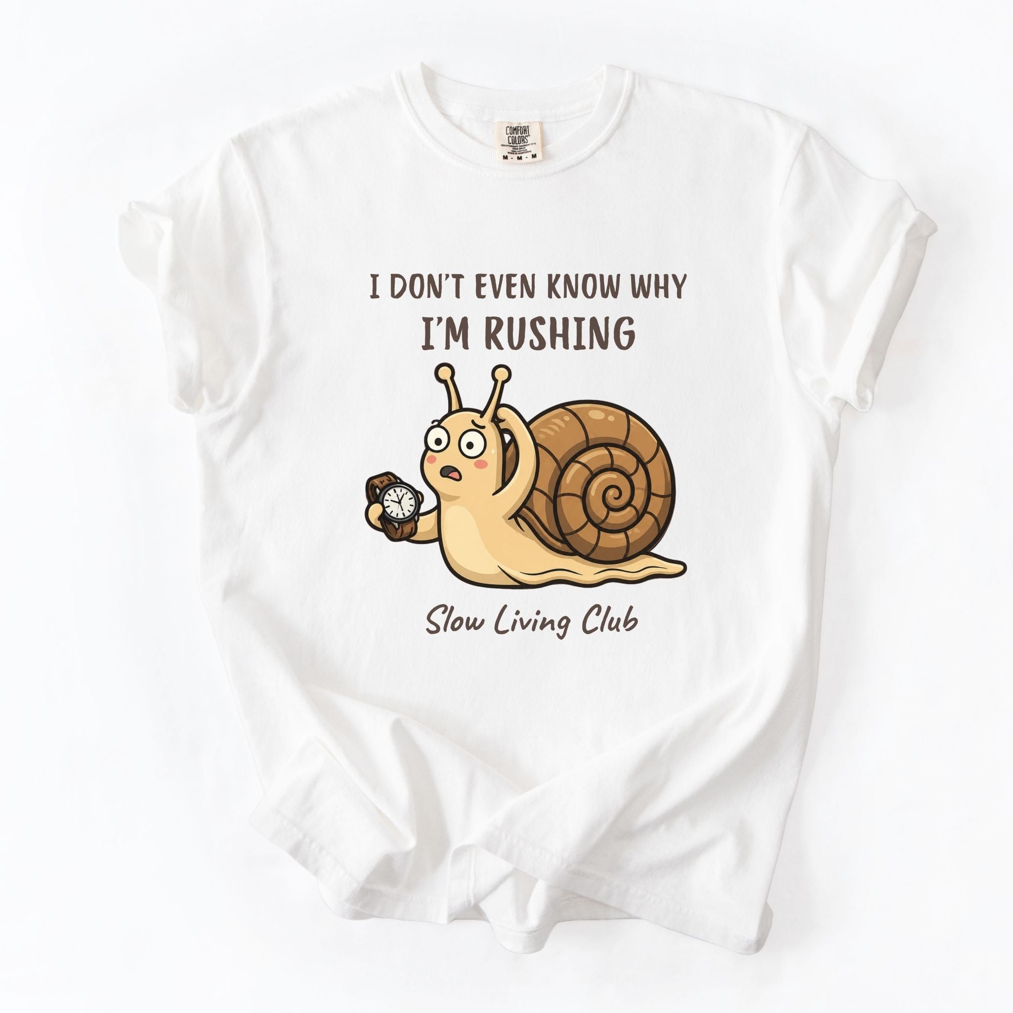 Snail “I Don’t Even Know Why I’m Rushing” Comfort Colors Tee