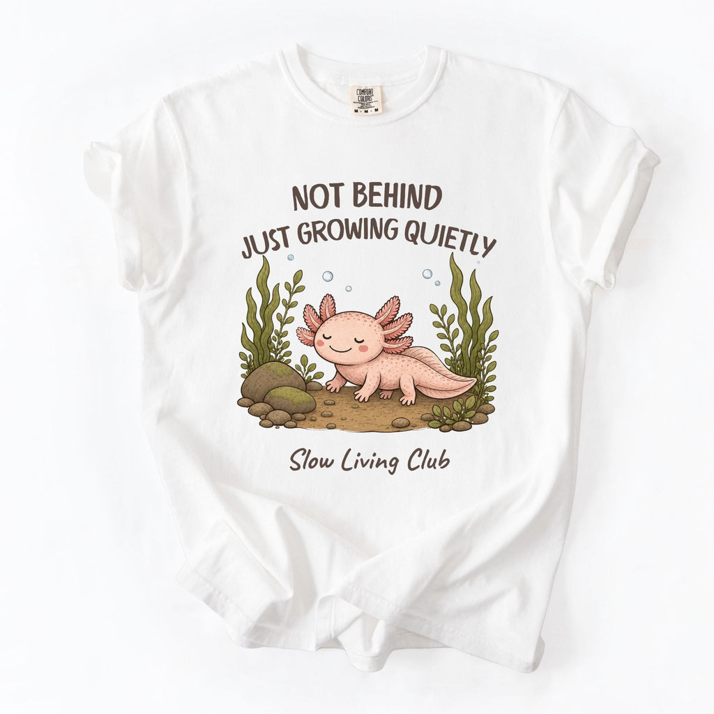 Axolotl “Not Behind, Just Growing Quietly” Comfort Colors Tee