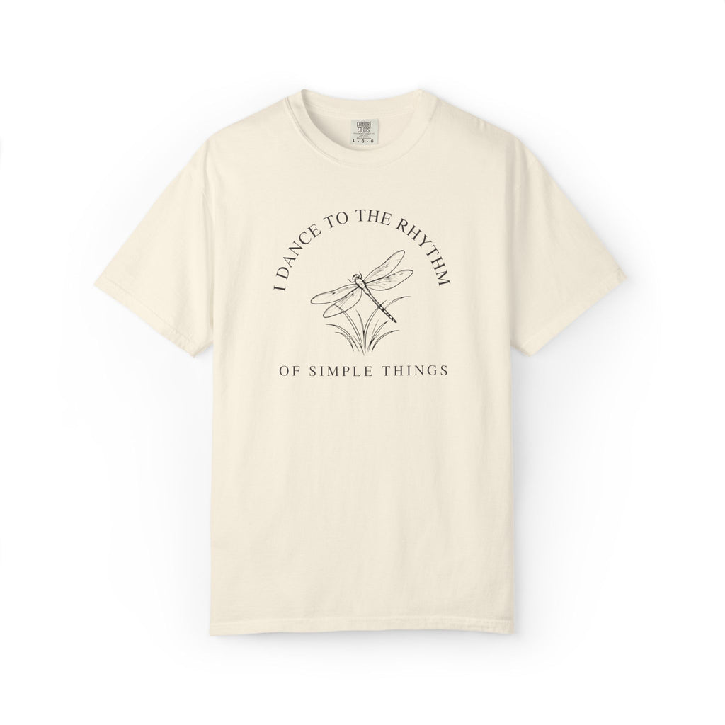 Front view of an ivory Comfort Colors t-shirt featuring the I Dance to the Rhythm of Simple Things dragonfly design