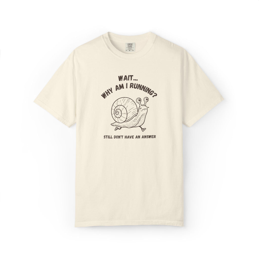 Wait Why Am I Running snail Comfort Colors tee in Ivory, flat lay product photo